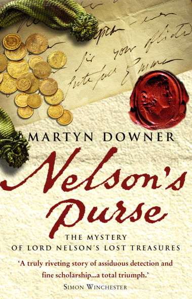 Nelson's Purse The Mystery of Lord Nelson's Lost Treasures Martyn Downer