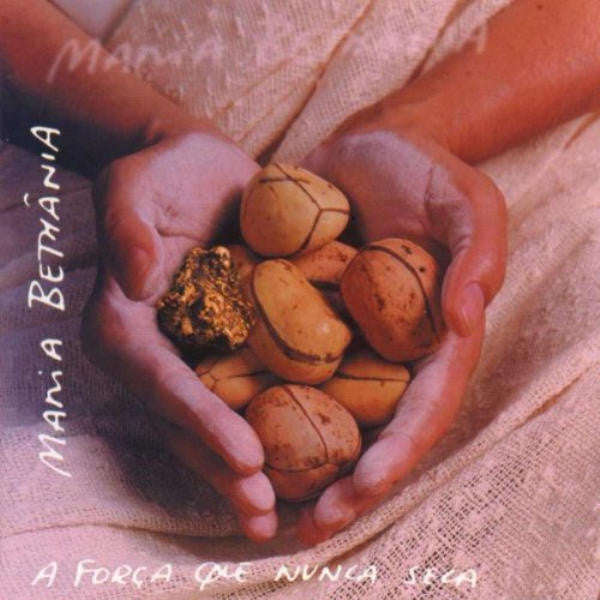 Maria Bethania - A Forca Que Nunca Seca
