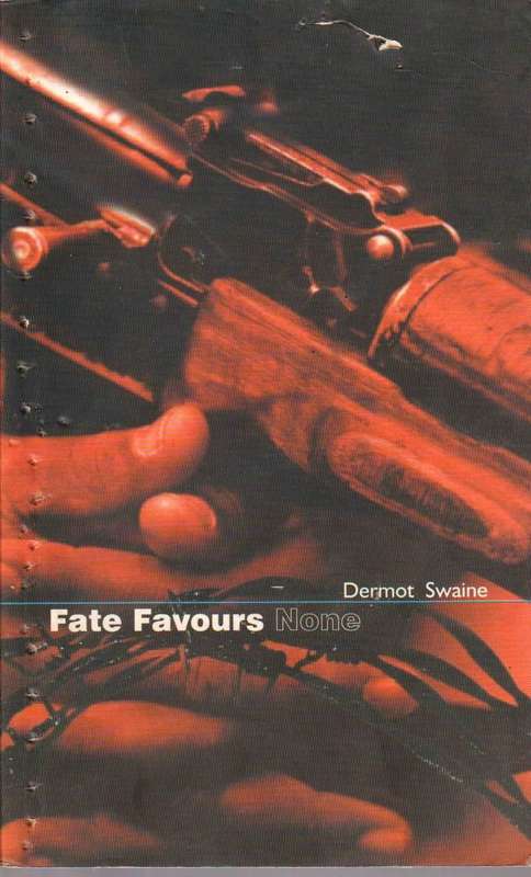 Fate favours None - Dermot Swaine