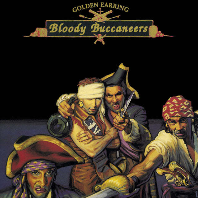 Golden Earring - Bloody Buccaneers