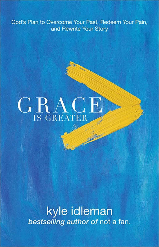 Grace Is Greater: God's Plan to Overcome Your Past, Redeem Your Pain, and Rewrite Your Story - Ky...