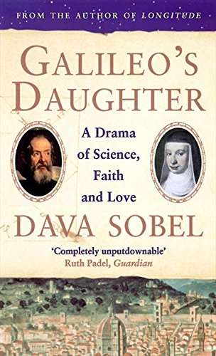 Galileo's Daughter : A Drama of Science, Faith and Love Dava Sobel