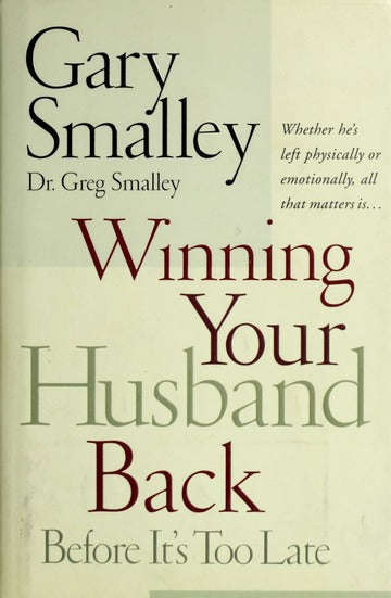 Winning Your Husband Back Before It's Too Late Gary Smalley