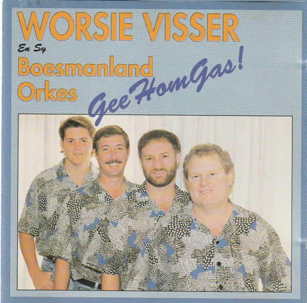 Worsie Visser - Gee Hom Gas