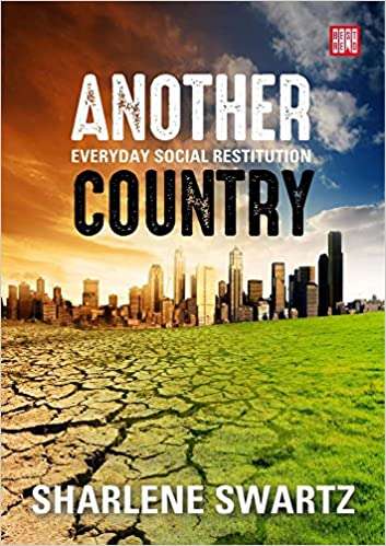 Another Country Everyday Social Restitution - Sharlene Swartz