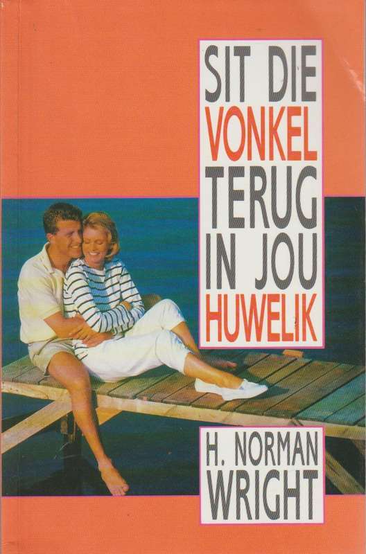 Sit die vonkel terug in jou huwelik - H. Norman Wright