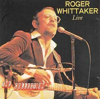 Roger Whittaker - Live / The Collection