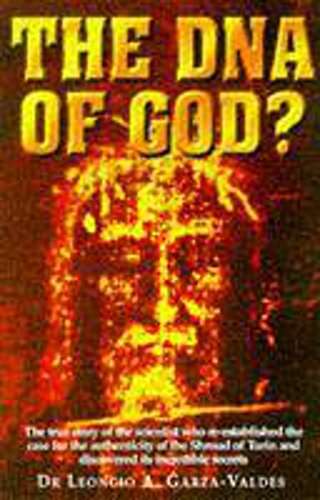 The DNA of God? Dr Leoncio A. Garza-Valdes
