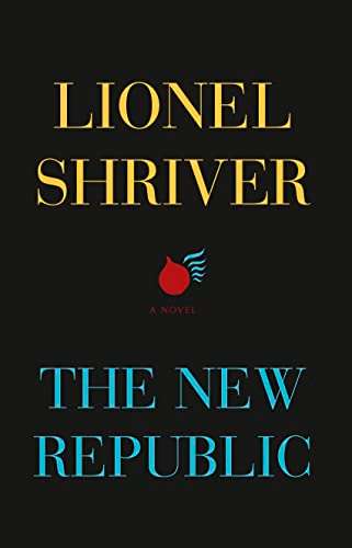 The New Republic - Lionel Shriver