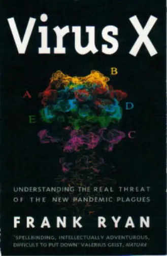 Virus X Understanding the Real Threat of the New Pandemic Plagues Frank Ryan