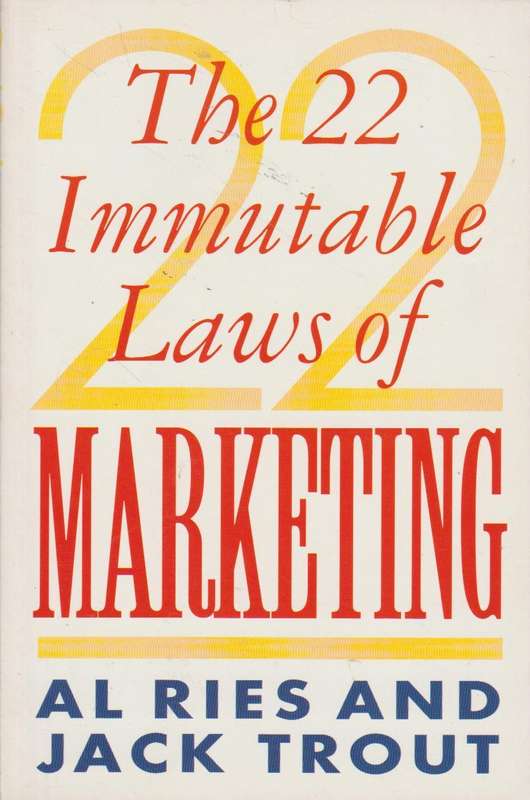 The 22 Immutable Laws of Marketing - Al Ries & Jack Trout