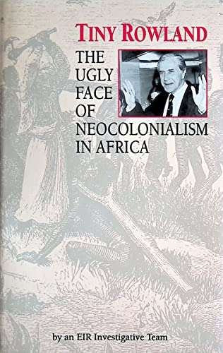 The Ugly Face of Neocolonialism in Africa  - Tiny Rowland