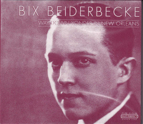 Bix Beiderbecke - Way Down Yonder In New Orleans
