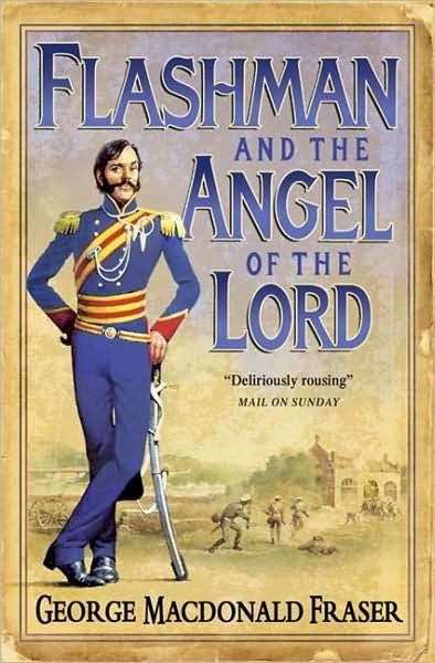 Flashman and the Angel of the Lord - George MacDonald Fraser