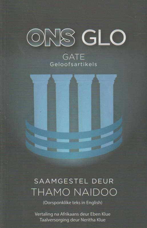 Ons Glo: GATE Geloofsartikels Thamo Naidoo