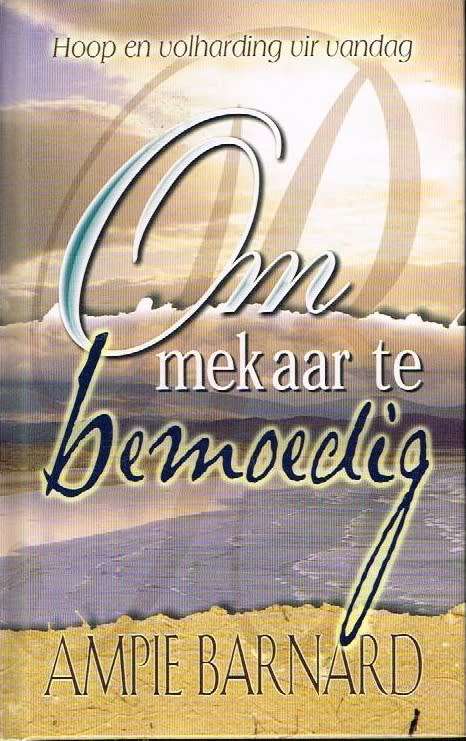 Om mekaar te bemoedig Ampie Barnard