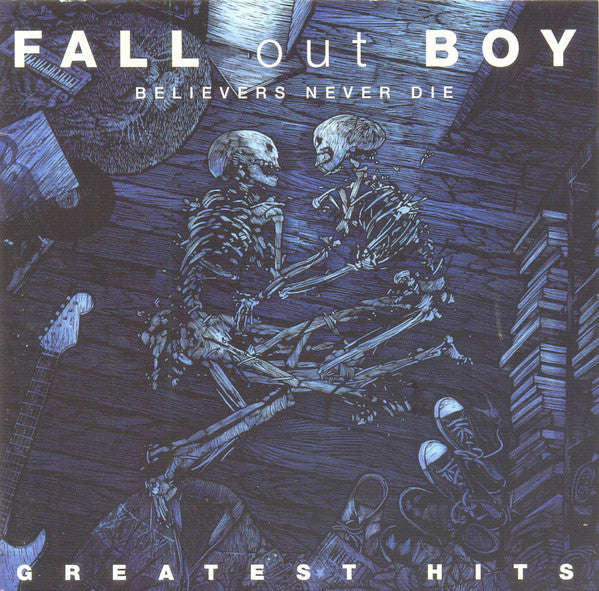 Fall Out Boy - Believers Never Die (Greatest Hits)