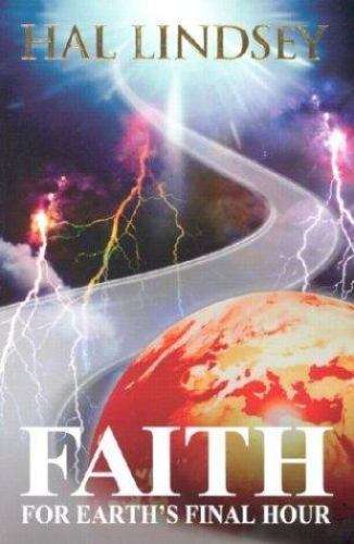 Faith for Earth's Final Hour - Hal Lindsey