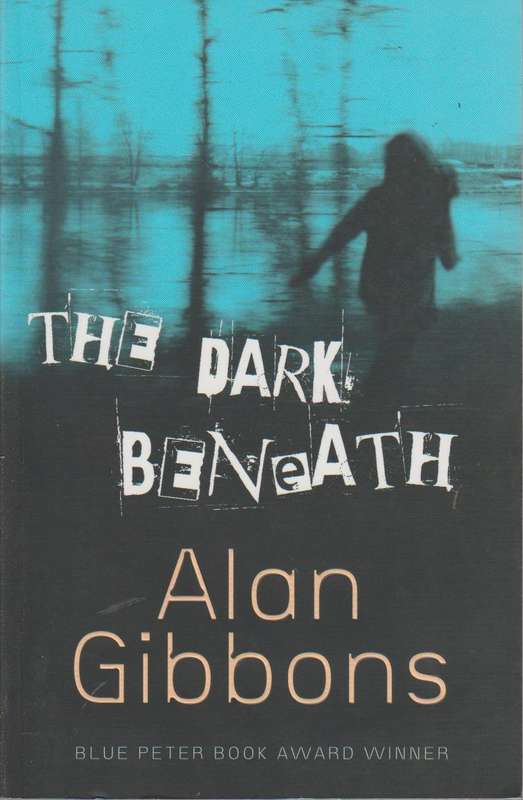 The Dark Beneath - Alan Gibbons