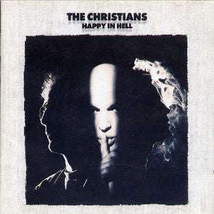 The Christians - Happy In Hell