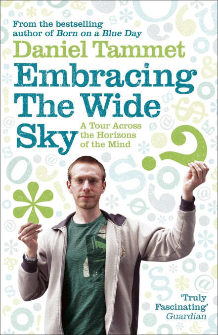 Embracing the Wide Sky A Tour Across the Horizons of the Mind - Daniel Tammet