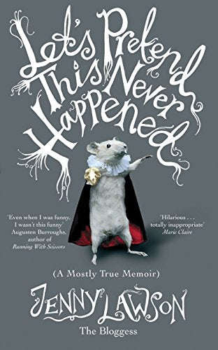 Let's Pretend This Never Happened (A Mostly True Memoir) - Jenny Lawson