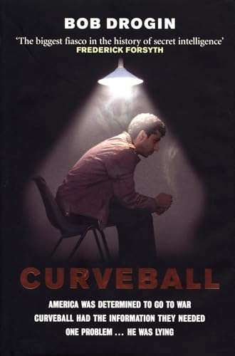 Curveball: Spies, Lies, and the Man Behind Them : the Real Reason America Went to War in Iraq - B...