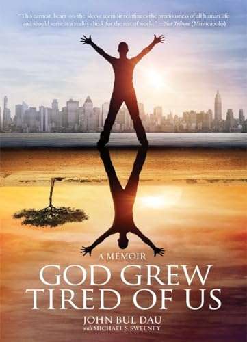 God Grew Tired of Us - John Bul Dau & Michael S. Sweeney