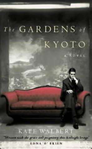 The Gardens of Kyoto Kate Walbert