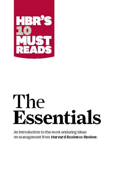 HBR's 10 Must Reads: The Essentials - Harvard Business Review & Clayton M. Christensen & Peter F....