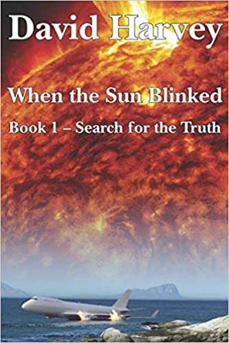 When the Sun Blinked Part 1 - Search for the Truth David Harvey