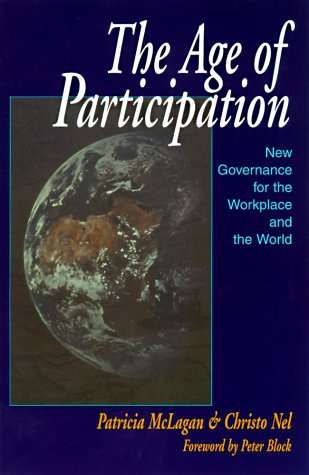 The Age of Participation: New Governance for the Workplace and the World - Patricia A. McLagan & ...