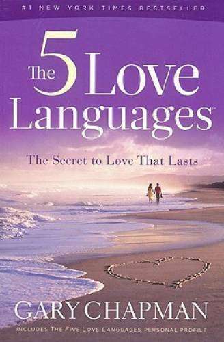 The 5 Love Languages How to Express Heartfelt Commitment to Your Mate - Gary Chapman