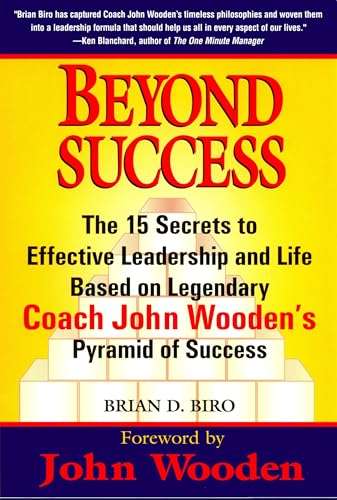 Beyond Success: The 15 Secrets to Effective Leadership and Life Based on Legendary Coach John Woo...