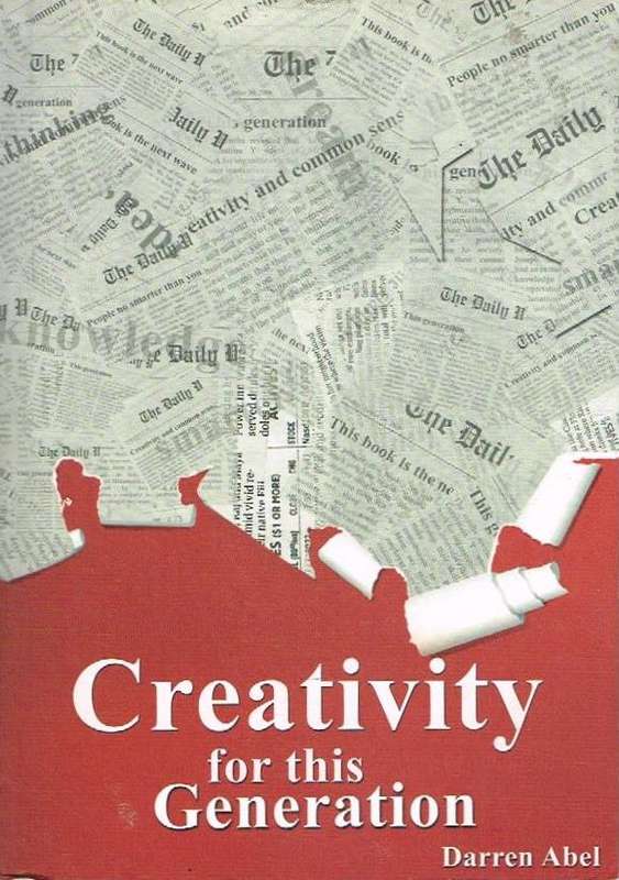 Creativity for this Generation Darren Abel