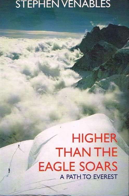 Higher than the Eagle Soars: A Path og Everest - Stephen Venables