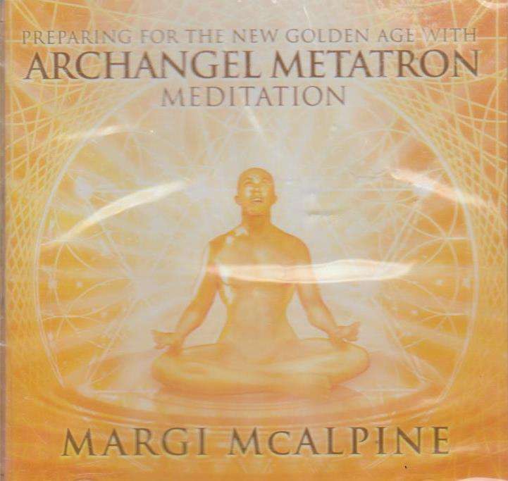 Margi Mcalpine - Preparing For The New Golden Age With Archangel Metatron Meditation