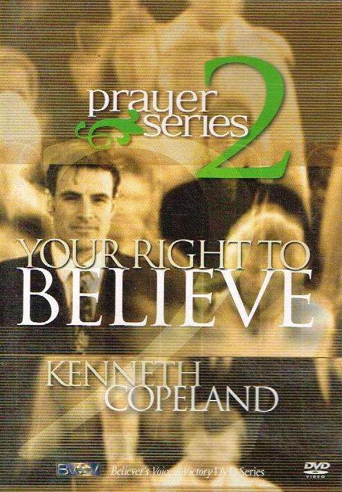 Prayer Series 2: Your Right To Believe - Kenneth Copeland (DVD)