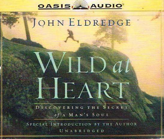 Wild at Heart - John Eldredge (Audiobook - CD)