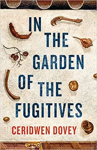 In the Garden of the Fugitives - Ceridwen Dovey