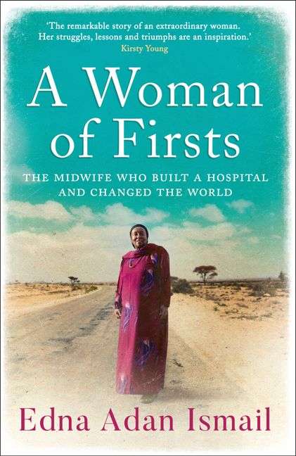 A Woman Of Firsts - Edna Adan Ismail