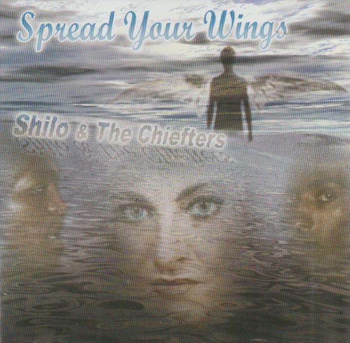 Shilo & The Chiefters - Spread Your Wings
