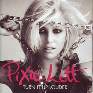 Pixie Lott - Turn It Up Louder