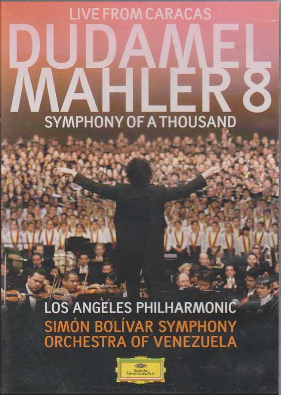 Gustav Mahler, Gustavo Dudamel - Symphony No.8, Symphony Of A Thousand (DVD)