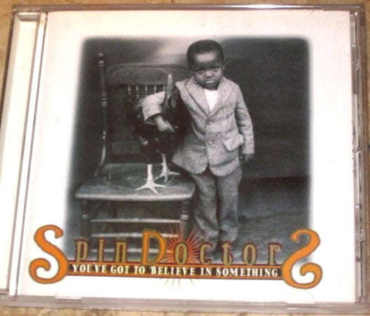 Spin Doctors - You've Got To Believe In Something