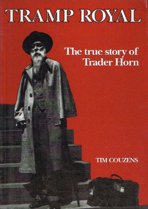 Tramp royal the true story of trader Horn Tim Couzens