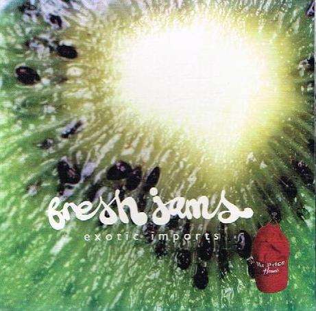 Fresh Jams - Exotic Imports