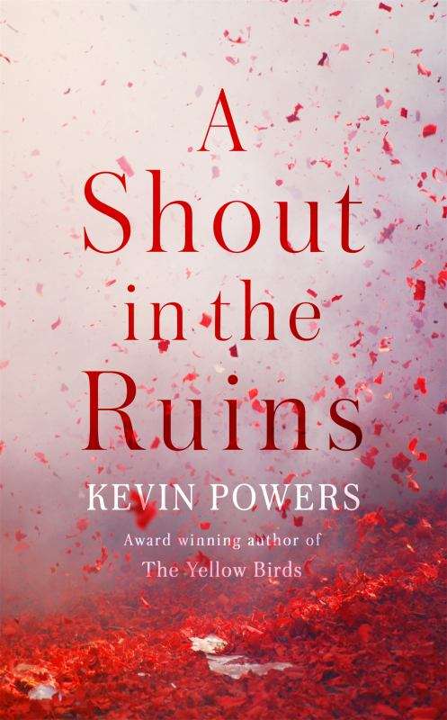 A Shout in the Ruins Kevin Powers