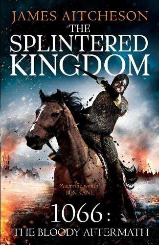 The Splintered Kingdom - James Aitcheson