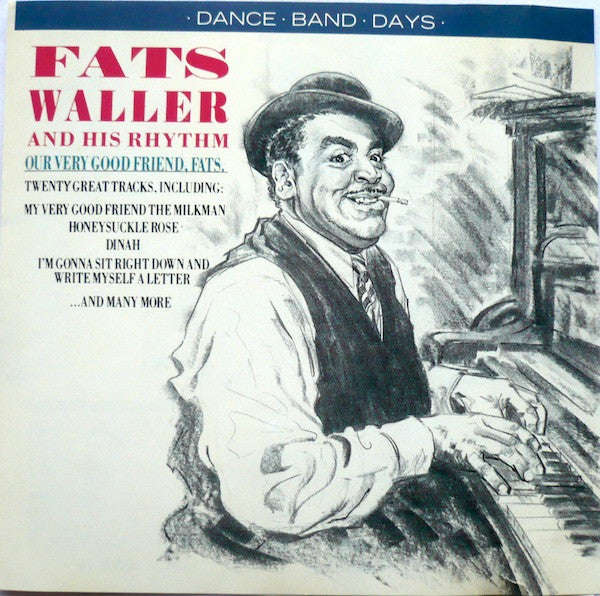 Fats Waller And His Rhythm - Our Very Good Friends, Fats